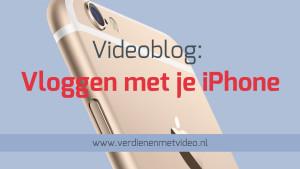 Videoblog-ga-vloggen-met-je-iPhone