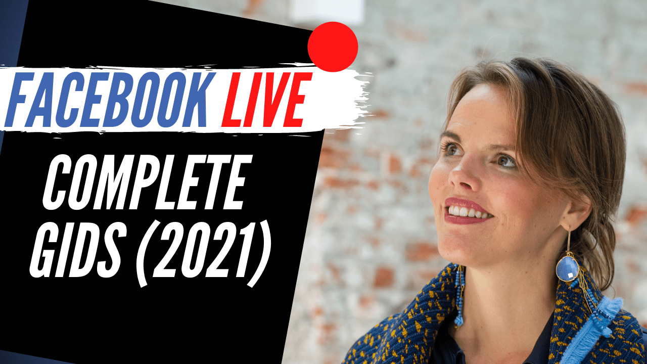 Facebook live alles wat je moet weten complete gids 2021