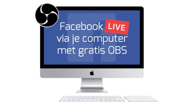 Facebook Live via je computer met obs stappenplan