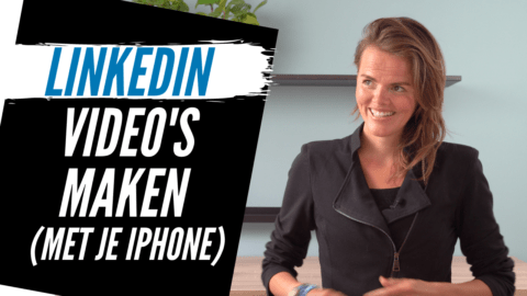 LinkedIn Video’s Maken met je Smartphone