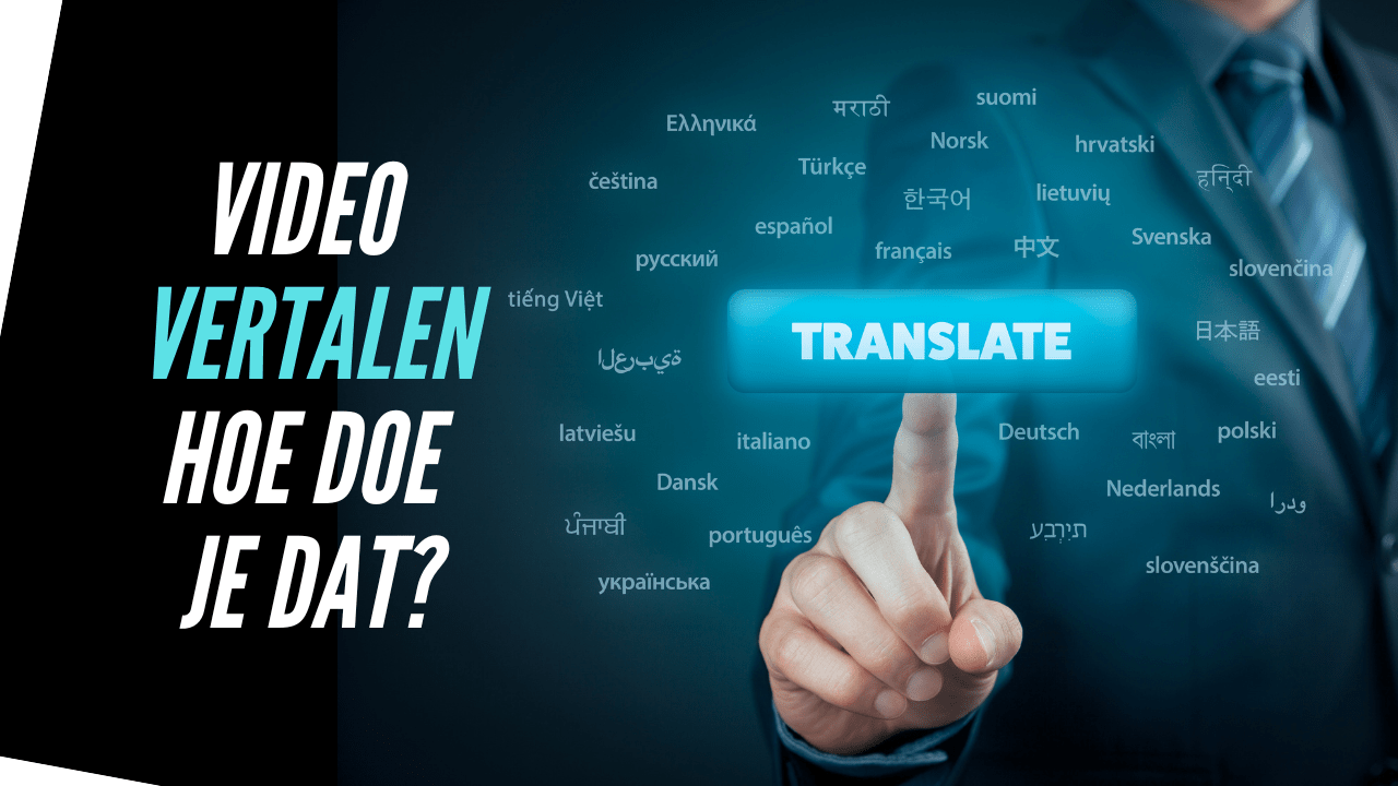 video vertalen hoe doe je dat